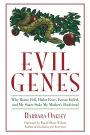 Evil Genes: Why Rome Fell, Hitler Rose, Enron Failed, and My Sister Stole My Mother's Boyfriend