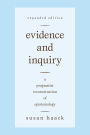 Evidence and Inquiry: A Pragmatist Reconstruction of Epistemology