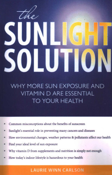 The Sunlight Solution: Why More Sunlight and Vitamin D Are Essential to Your Health