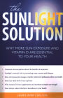 The Sunlight Solution: Why More Sunlight and Vitamin D Are Essential to Your Health