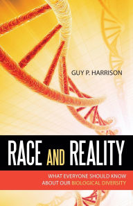 Title: Race and Reality: What Everyone Should Know about Our Biological Diversity, Author: Guy P. Harrison
