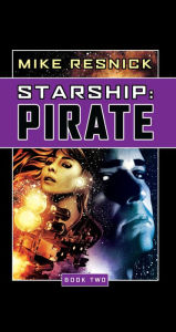 Title: Starship: Pirate (Starship Series #2), Author: Mike Resnick