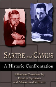 Title: Sartre and Camus: A Historic Confrontation, Author: Jean-Paul Satre