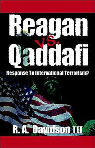 Title: Reagan vs. Qaddafi: Response to International Terrorism?, Author: R a Davidson