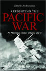 Refighting the Pacific War: An Alternative History of World War II