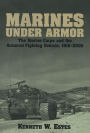 Marines Under Armor: The Marine Corps and the Armored Fighting Vehicle, 1916-2000