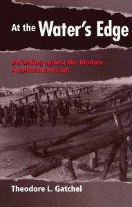 At The Water's Edge: Defending Against the Modern Amphibious Assault