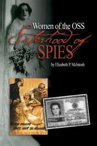 Title: Sisterhood of Spies: The Women of the OSS, Author: Elizabeth P. McIntosh