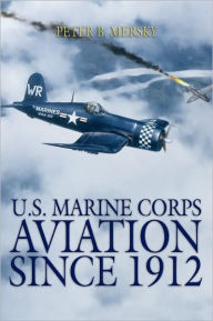 U.S. Marine Corps Aviation Since 1912