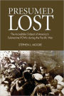 Presumed Lost: The Incredible Ordeal of America's Submarine POWs of World War II