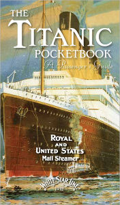 The Titanic Pocket Book: Royal and United States Mail Steamer