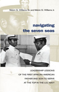 Navigating the Seven Seas: Leadership Lessons of the First African American Father and Son to Serve at