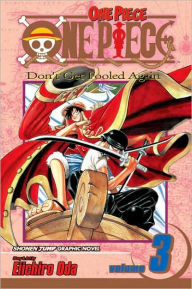 Title: One Piece, Vol. 3: Don't Get Fooled Again, Author: Eiichiro Oda