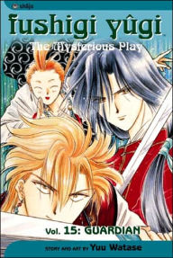 Title: Fushigi Yûgi, Vol. 15, Author: Yuu Watase