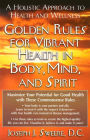 Golden Rules for Vibrant Health in Body, Mind, and Spirit