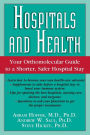 Hospitals and Health: Your Orthomolecular Guide to a Shorter, Safer Hospital Stay