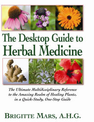 The Desktop Guide to Herbal Medicine
