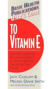 Title: User's Guide to Vitamin E, Author: Jack Challem