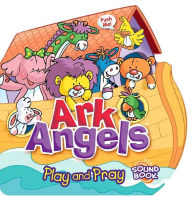 Ark Angels: Play and Pray