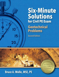 Six-Minute Solutions for Civil PE Exam Geotechnical Problems / Edition 2