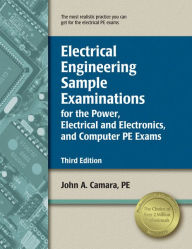 Electrical Engineering Sample Examinations for the Power, Electrical and Electronics, and Computer PE Exams / Edition 3