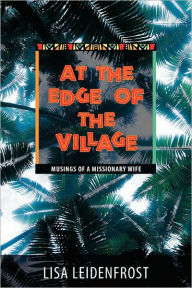 Title: At the Edge of the Village, Author: Lisa Leidenfrost