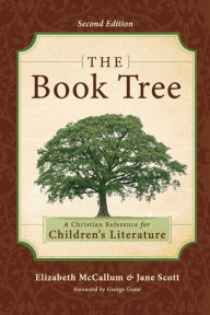 Title: The Book Tree: A Christian Reference to Children's Literature, Author: Elizabeth McCallum