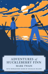 Title: Adventures of Huckleberry Finn (Canon Classic Worldview Edition), Author: Mark Twain