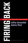 Firing Back: How Great Leaders Rebound after Career Disasters
