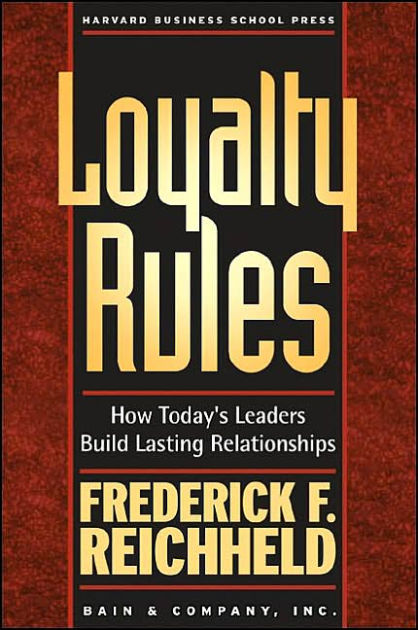 loyalty-rules-how-today-s-leaders-build-lasting-relationships-by