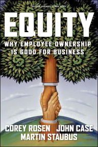 Title: Equity: Why Employee Ownership Is Good for Business, Author: Corey Rosen
