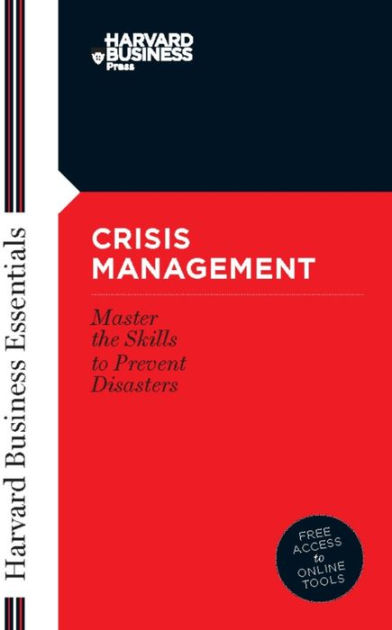 Crisis Management: Master The Skills To Prevent Disasters By Harvard ...