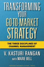 Transforming Your Go-to-Market Strategy: The Three Disciplines of Channel Management