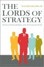 Lords of Strategy: The Secret Intellectual History of the New Corporate World