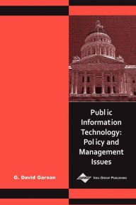 Title: Public Information Technology: Policy and Management Issues / Edition 1, Author: G. David Garson