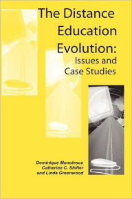 Title: The Distance Education Evolution: Issues and Case Studies, Author: Dominique Monolescu