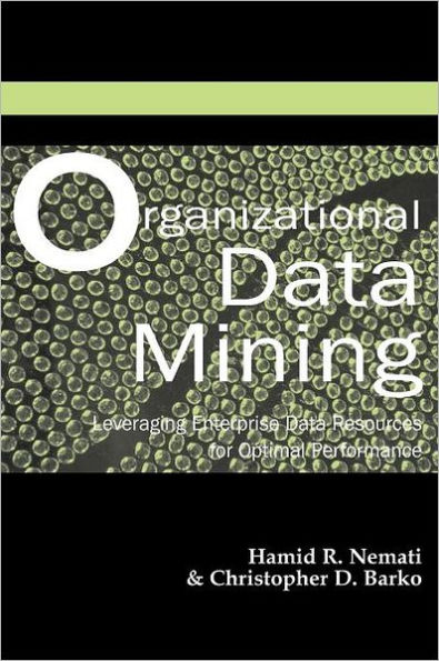 Organizational Data Mining: Leveraging Enterprise Data Resources for Optimal Performance