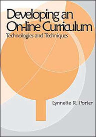 Title: Developing an Online Educational Curriculum: Technologies and Techniques, Author: Lynnette R. Porter