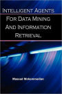 Intelligent Agents For Data Mining And Information Retrieval
