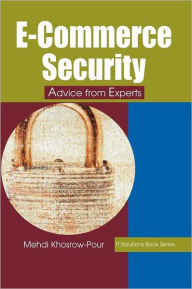 Title: E-Commerce Security: Advice from Experts / Edition 1, Author: Mehdi Khosrow-Pour