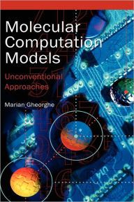 Title: Molecular Computational Models: Unconventional Approaches, Author: Marian Gheorghe