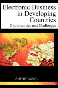 Title: Electronic Business in Developing Countries: Opportunities and Challenges, Author: Sherif Kamel