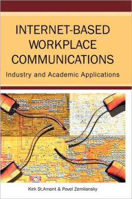 Title: Internet-Based Workplace Communications: Industry and Academic Applications, Author: Pavel Zemliansky