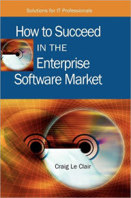 Title: How to Succeed in the Enterprise Software Market, Author: Craig LeClair