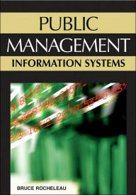 Title: Public Management Information Systems, Author: Bruce A. Rocheleau
