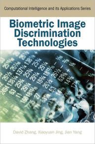 Title: Biometric Image Discrimination Technologies, Author: David Zhang