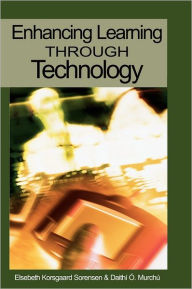 Title: Enhancing Learning Through Technology, Author: Elsebeth Korsgaard Sorensen
