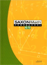 Title: Saxon Math 6/5 Homeschool: Student Edition 3rd Edition 2005 / Edition 1, Author: Houghton Mifflin Harcourt