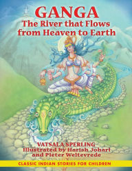 Ganga: The River that Flows from Heaven to Earth