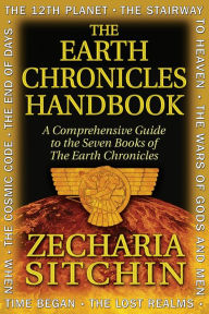 Title: The Earth Chronicles Handbook: A Comprehensive Guide to the Seven Books of The Earth Chronicles, Author: Zecharia Sitchin